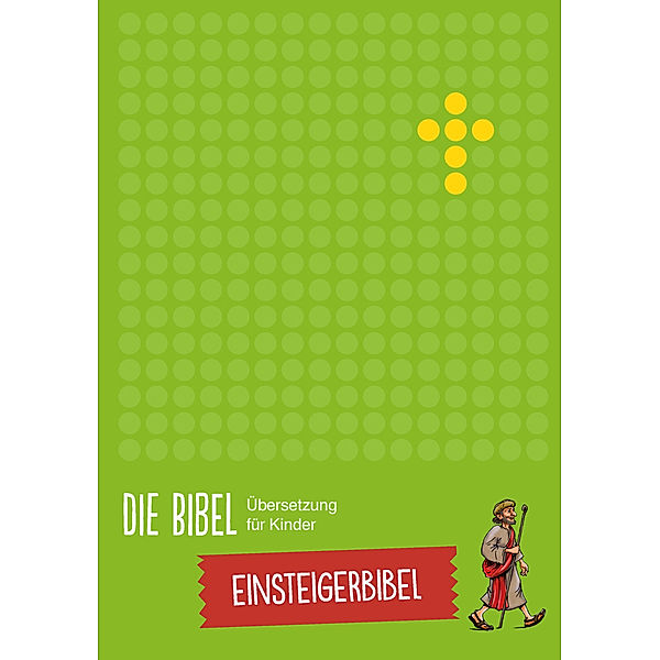 Die Bibel - Übersetzung für Kinder, Einsteigerbibel