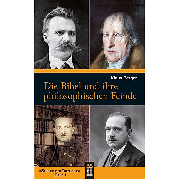 Die Bibel und ihre philosophischen Feinde / Studium der Theologie Bd.1, Klaus Berger