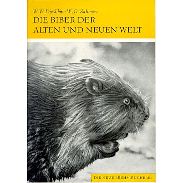 Die Biber der alten und neuen Welt, Wadim W Djoshkin