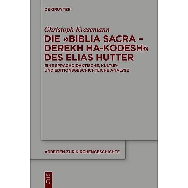Die »Biblia Sacra - Derekh ha-Kodesh« des Elias Hutter, Christoph Krasemann