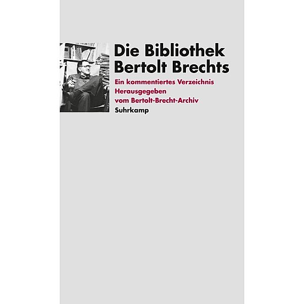 Die Bibliothek Bertolt Brechts, Bertolt Brecht
