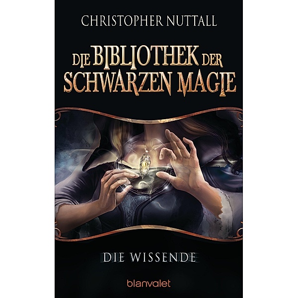 Die Bibliothek der Schwarzen Magie 1, Christopher Nuttall