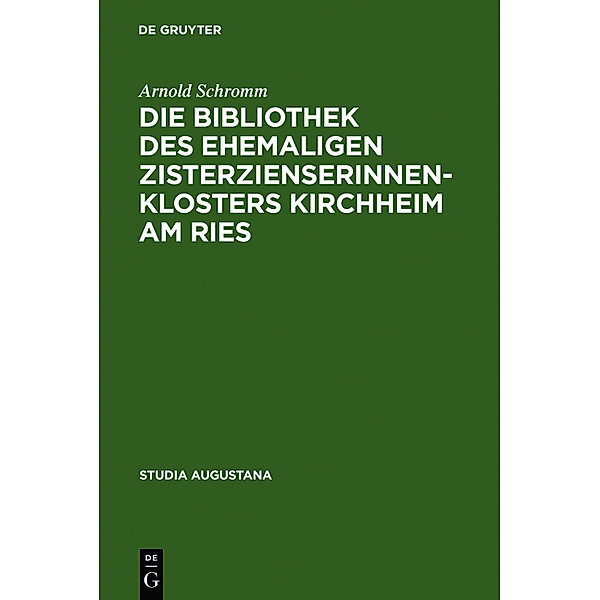 Die Bibliothek des ehemaligen Zisterzienserinnenklosters Kirchheim am Ries, Arnold Schromm