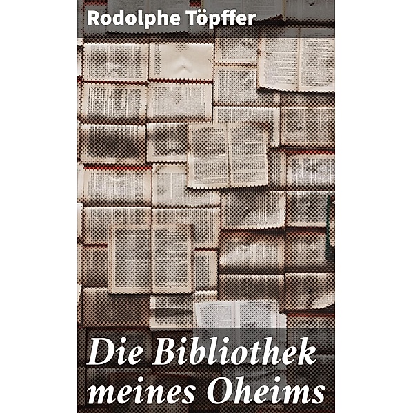 Die Bibliothek meines Oheims, Rodolphe Töpffer