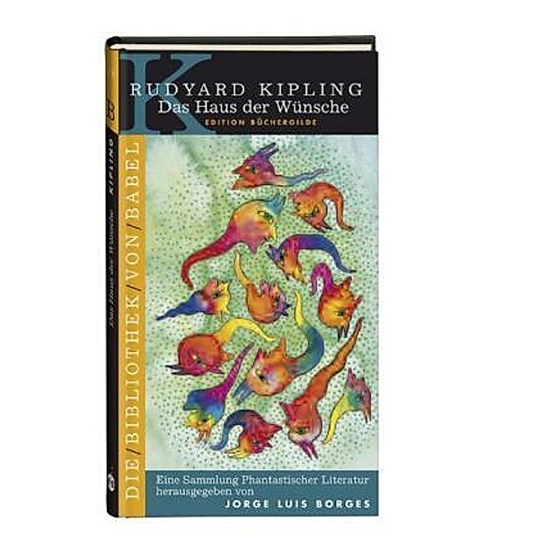 Die Bibliothek von Babel: Bd.13 Das Haus der Wünsche, Rudyard Kipling