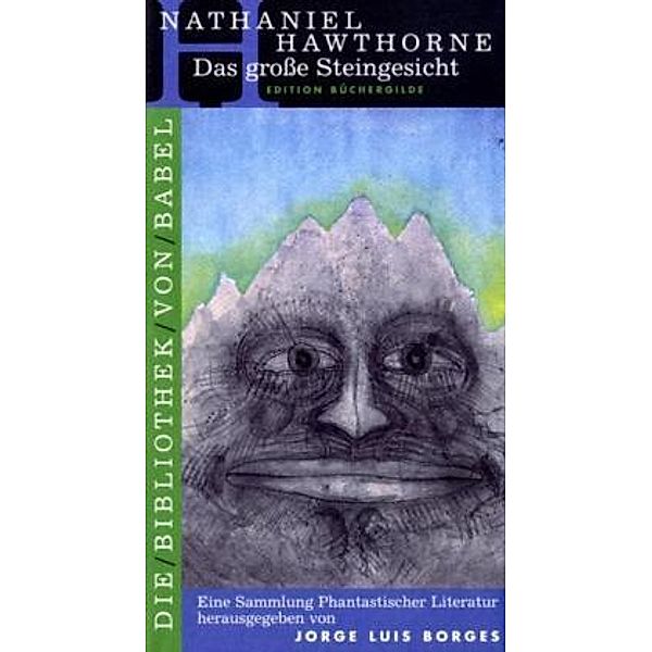 Die Bibliothek von Babel: Bd.9 Das große Steingesicht, Nathaniel Hawthorne
