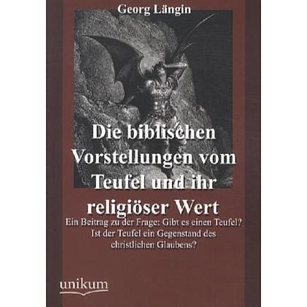 Die biblischen Vorstellungen vom Teufel und ihr religiöser Wert, Georg Längin