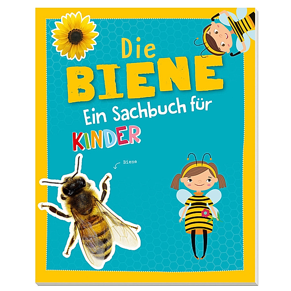 Die Biene -  Ein Sachbuch für Kinder ab 6 Jahren, Carola von Kessel