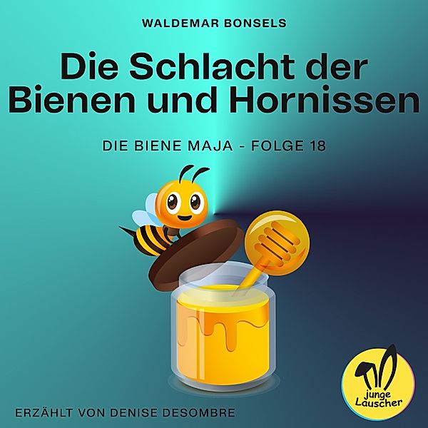 Die Biene Maja - 18 - Die Schlacht der Bienen und Hornissen (Die Biene Maja, Folge 18), Waldemar Bonsels