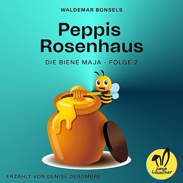 Die Biene Maja - 2 - Peppis Rosenhaus (Die Biene Maja, Folge 2), Waldemar Bonsels