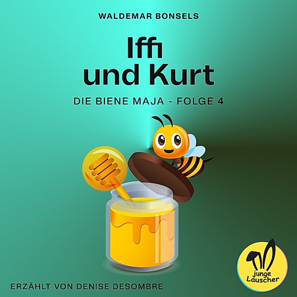 Die Biene Maja - 4 - Iffi und Kurt (Die Biene Maja, Folge 4), Waldemar Bonsels