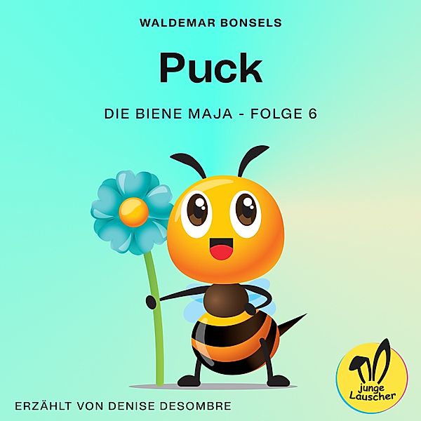Die Biene Maja - 6 - Puck (Die Biene Maja, Folge 6), Waldemar Bonsels