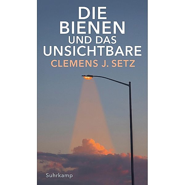 Die Bienen und das Unsichtbare, Clemens J. Setz