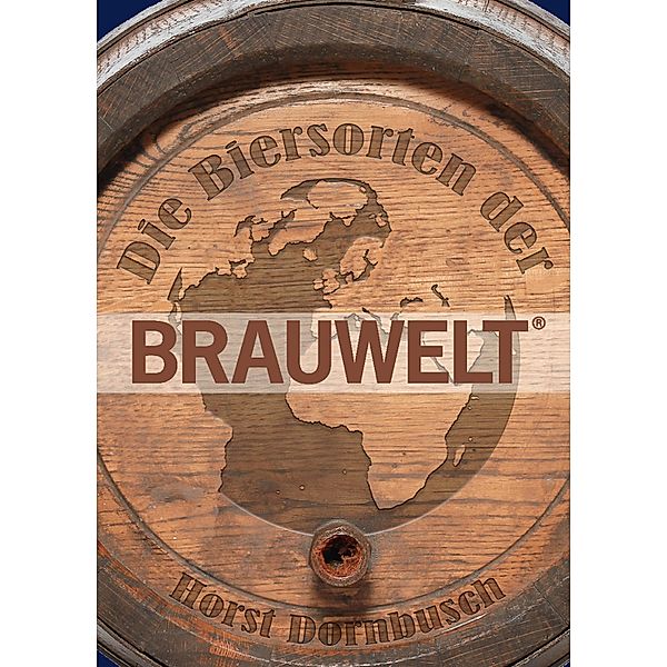 Die Biersorten der BRAUWELT, Horst Dornbusch