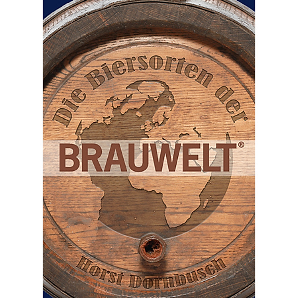 Die Biersorten der BRAUWELT, Horst Dornbusch