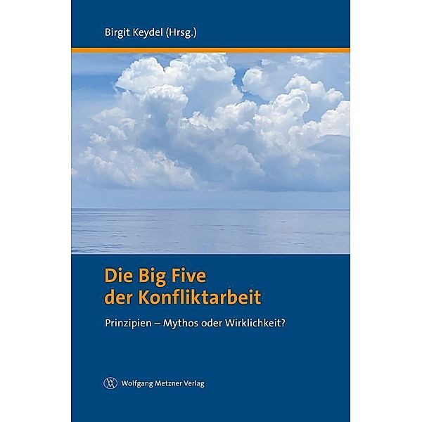 Die Big Five der Konfliktarbeit, Birgit Keydel