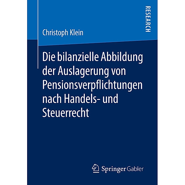 Die bilanzielle Abbildung der Auslagerung von Pensionsverpflichtungen nach Handels- und Steuerrecht, Christoph Klein