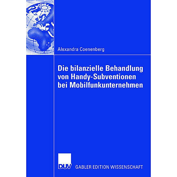 Die bilanzielle Behandlung von Handy-Subventionen bei Mobilfunkunternehmen, Alexandra Coenenberg