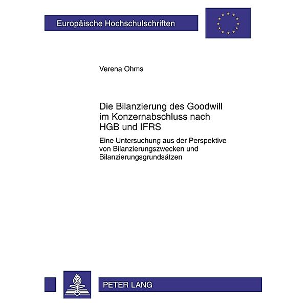 Die Bilanzierung des Goodwill im Konzernabschluss nach HGB und IFRS, Verena Ohms