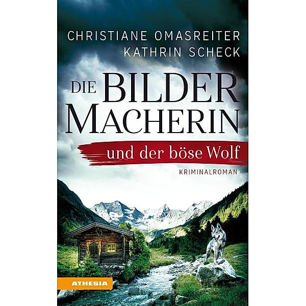 Die Bildermacherin und der böse Wolf / Die Bildermacherin Bd.2, Christiane Omasreiter, Kathrin Scheck
