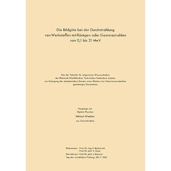 Die Bildgüte bei der Durchstrahlung von Werkstoffen mit Röntgen- oder Gammastrahlen von 0,1 bis 31 MeV, Hermann Möller