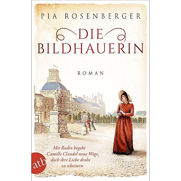 Die Bildhauerin / Aussergewöhnliche Frauen zwischen Aufbruch und Liebe Bd.5, Pia Rosenberger