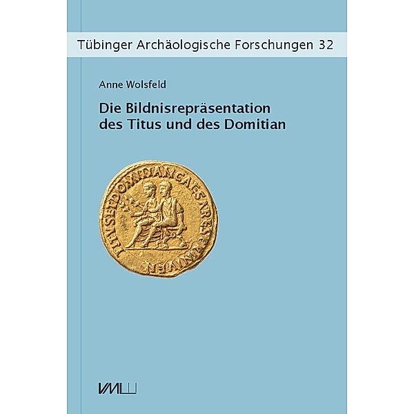 Die Bildnisrepräsentation des Titus und des Domitian, Anne Wolsfeld