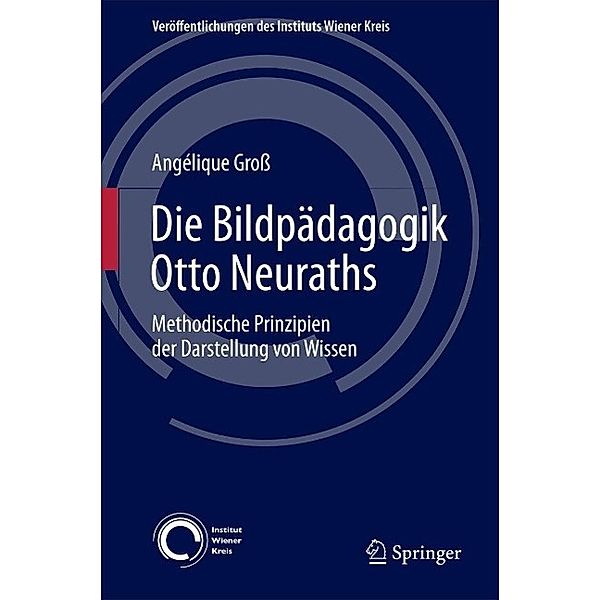 Die Bildpädagogik Otto Neuraths / Veröffentlichungen des Instituts Wiener Kreis Bd.21, Angélique Groß