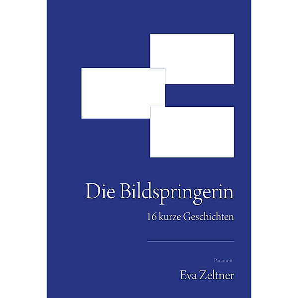 Die Bildspringerin, Eva Zeltner