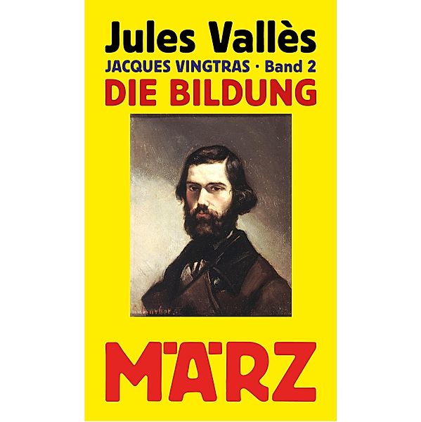 Die Bildung / Jacques Vingtras Bd.2, Jules Vallès