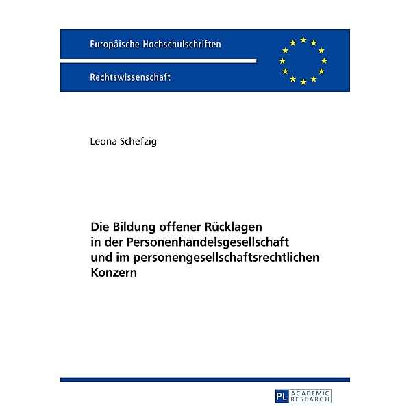 Die Bildung offener Rücklagen in der Personenhandelsgesellschaft und im personengesellschaftsrechtlichen Konzern, Leona Schefzig