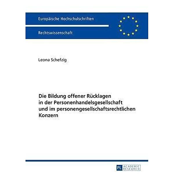 Die Bildung offener Ruecklagen in der Personenhandelsgesellschaft und im personengesellschaftsrechtlichen Konzern, Leona Schefzig