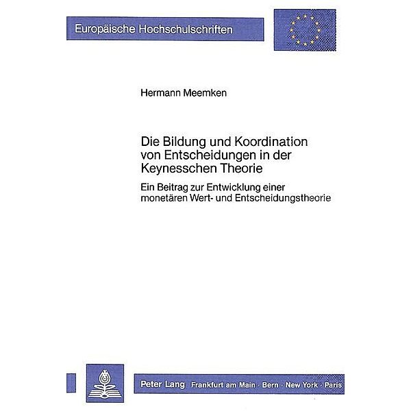 Die Bildung und Koordination von Entscheidungen in der Keynesschen Theorie, Hermann Meemken