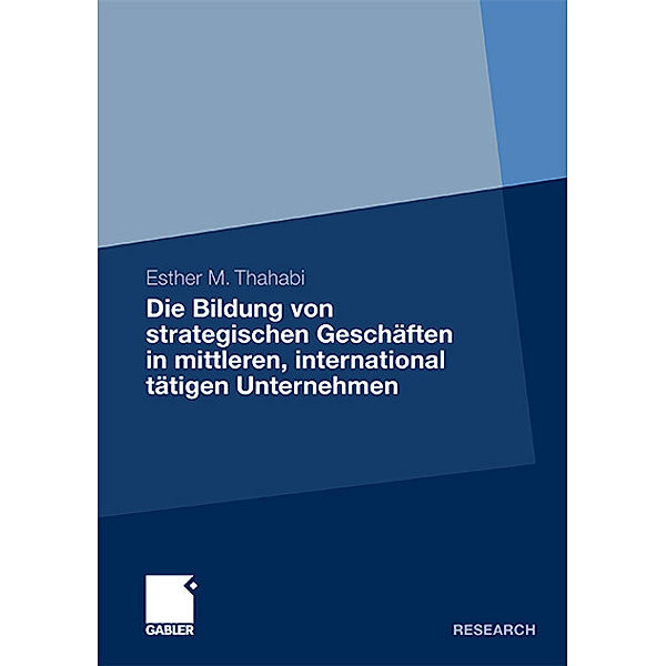 Die Bildung von strategischen Geschäften in mittleren, international tätigen Unternehmen, Esther M. Thahabi