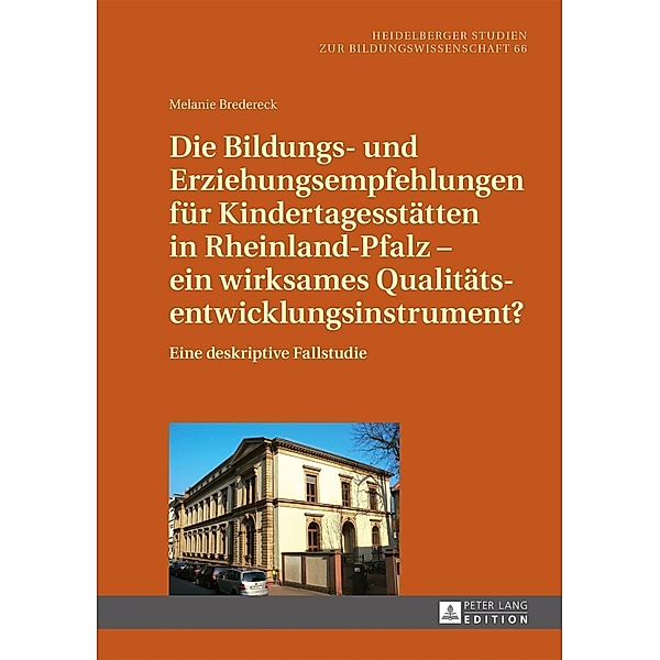 Die Bildungs- und Erziehungsempfehlungen fuer Kindertagesstaetten in Rheinland-Pfalz - ein wirksames Qualitaetsentwicklungsinstrument?, Melanie Bredereck