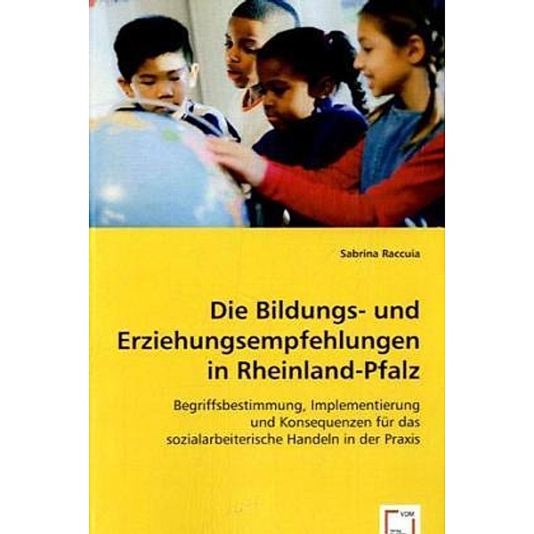 Die Bildungs- und Erziehungsempfehlungen in Rheinland-Pfalz, Sabrina Raccuia