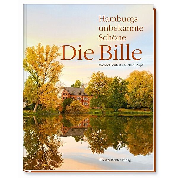 Die Bille - Hamburgs unbekannte Schöne, Michael Seufert, Michael Zapf