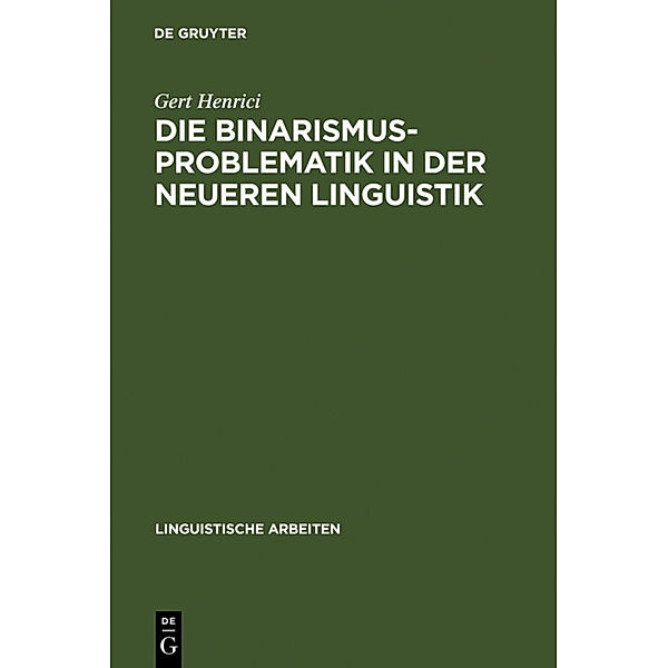 Die Binarismus-Problematik in der neueren Linguistik, Gert Henrici