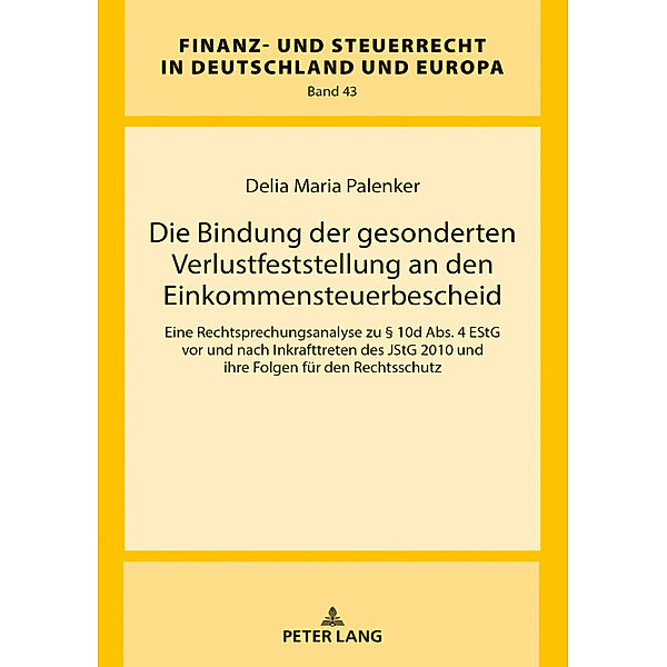 Die Bindung der gesonderten Verlustfeststellung an den Einkommensteuerbescheid, Delia Maria Palenker