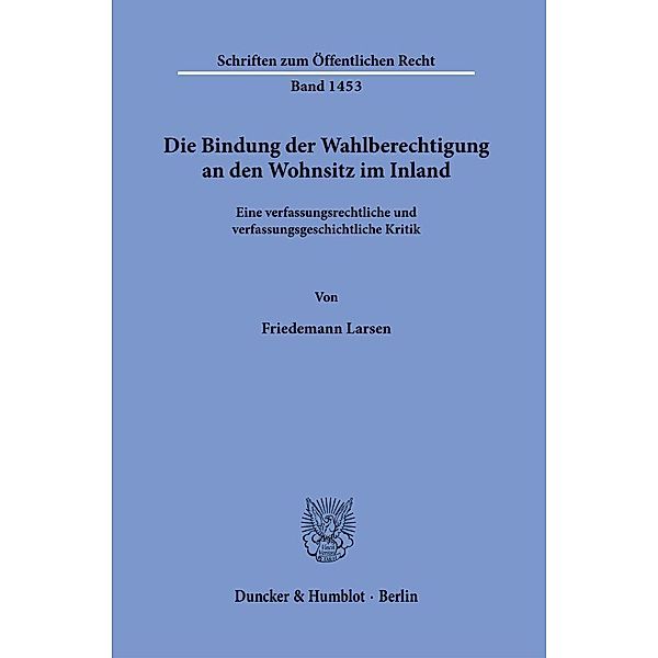 Die Bindung der Wahlberechtigung an den Wohnsitz im Inland., Friedemann Larsen