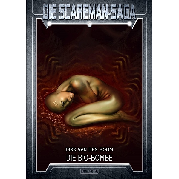 Die Bio-Bombe / Die Scareman-Saga Bd.10, Dirk den van Boom