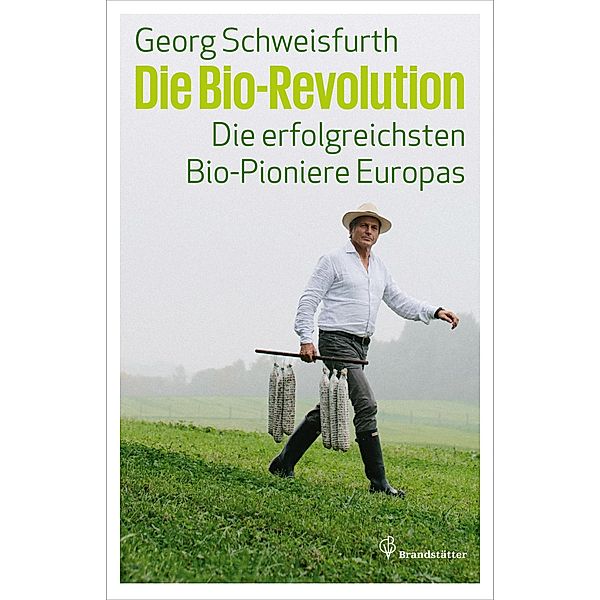 Die Bio-Revolution, Georg Schweisfurth