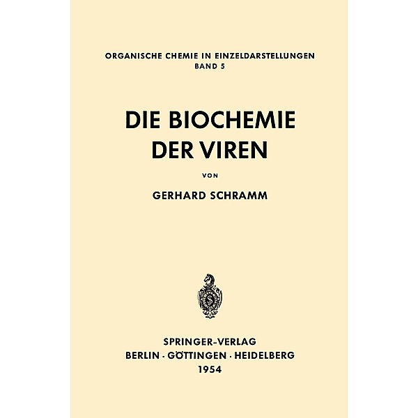 Die Biochemie der Viren / Organische Chemie in Einzeldarstellungen Bd.5, Gerhard Schramm