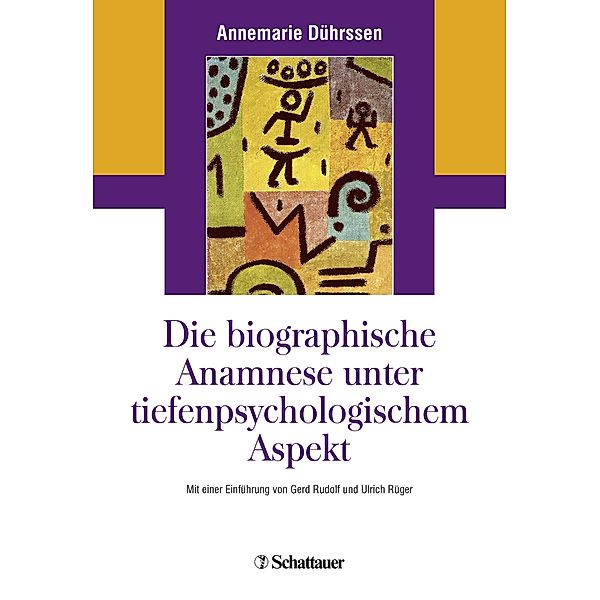 Die biografische Anamnese unter tiefenpsychologischem Aspekt, Annemarie Dührssen