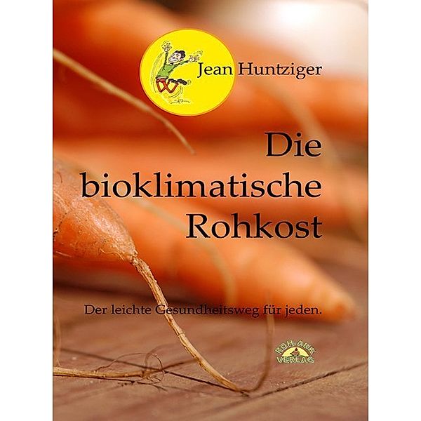 Die bioklimatische Rohkost, Jean Huntziger