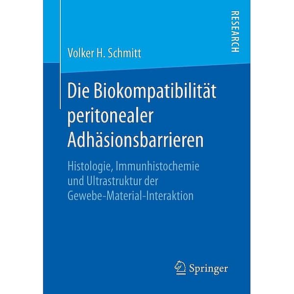 Die Biokompatibilität peritonealer Adhäsionsbarrieren, Volker H. Schmitt