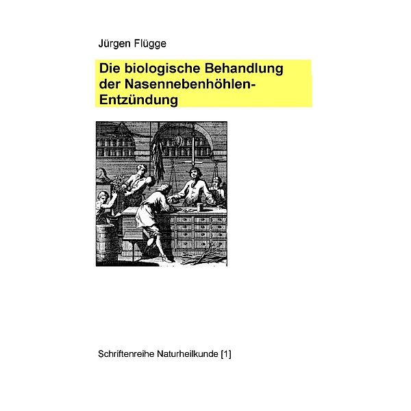 Die biologische Behandlung der Nasennebenhöhlenentzündung, Jürgen Flügge