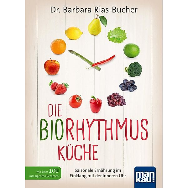 Die Biorhythmus-Küche, Dr. Barbara Rias-Bucher