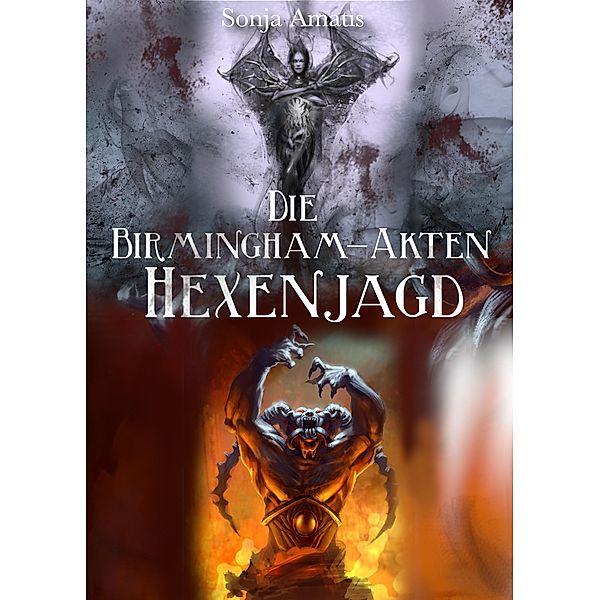 Die Birmingham-Akten: Hexenjagd / Die Birmingham-Akten Bd.7, Sonja Amatis