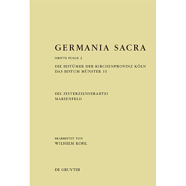 Die Bistümer der Kirchenprovinz Köln. Das Bistum Münster 11. Die Zisterzienserabtei Marienfeld.Tl.11